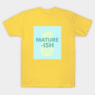 Mature-ish T-Shirt